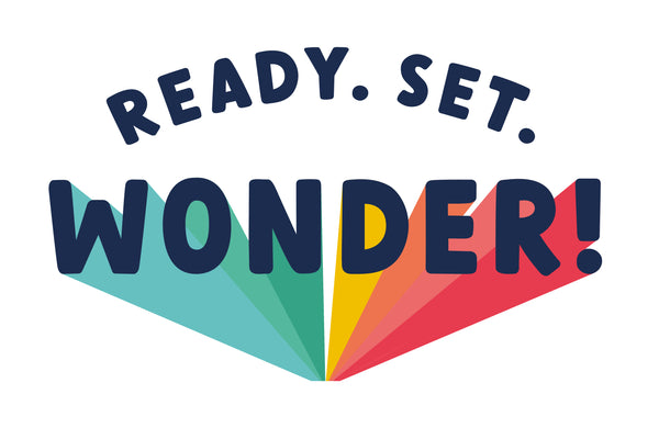 Ready. Set. Wonder!